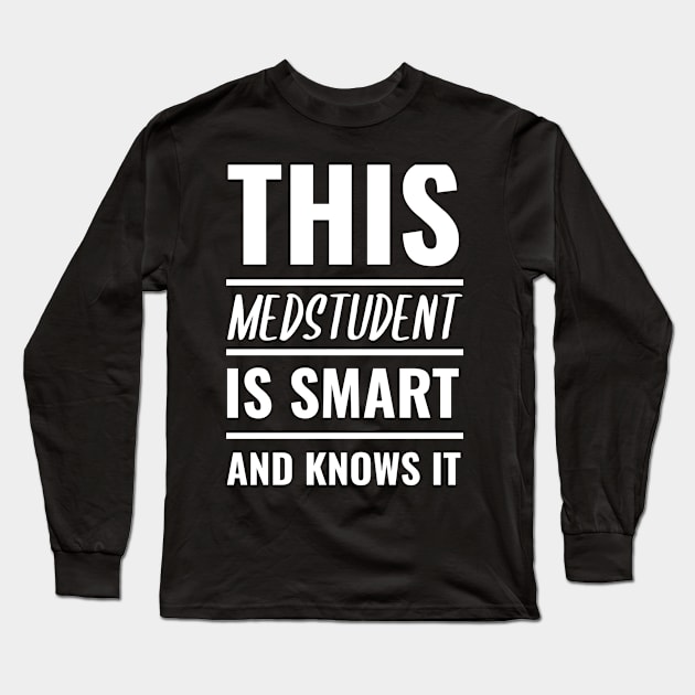 Funny Medstudent Tee - Medical Student In Medschool Gift For Nurse & Doctor	Medicine Long Sleeve T-Shirt by Medical Student Tees